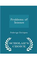 Problems of Science - Scholar's Choice Edition