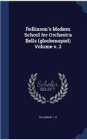 Rollinson's Modern School for Orchestra Bells (Glockenspiel) Volume V. 2