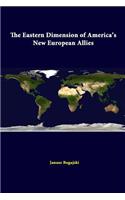 Eastern Dimension Of America's New European Allies