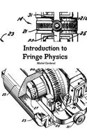 Introduction to Fringe Physics