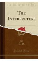 The Interpreters (Classic Reprint)