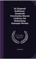 De Zingende Koddenaar. Queelende Verscheiden Nieuwe Liederen, Die Hedendaegs Gezongen Werden