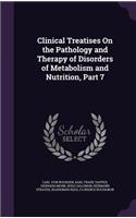 Clinical Treatises On the Pathology and Therapy of Disorders of Metabolism and Nutrition, Part 7