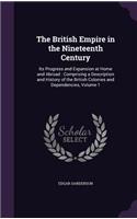 British Empire in the Nineteenth Century: Its Progress and Expansion at Home and Abroad: Comprising a Description and History of the British Colonies and Dependencies, Volume 1