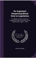 Argument Respecting Moral Duty in Legislation