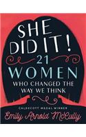 She Did It!: 21 Women Who Changed The Way We Think