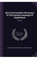 New And Complete Dictionary Of The German Language Of Englishmen; Volume 2