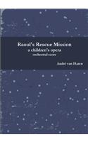 Raoul's Rescue Mission - Orchestral Score and parts