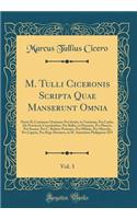 M. Tulli Ciceronis Scripta Quae Manserunt Omnia, Vol. 3