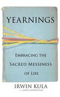 Yearnings: Embracing the Sacred Messiness of Life