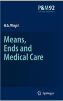 Means, Ends and Medical Care