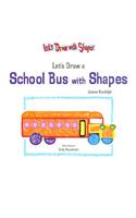 Let's Draw a School Bus with Shapes