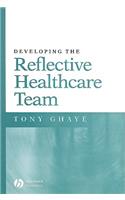 Developing the Reflective Healthcare Team