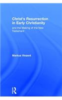 Christ's Resurrection in Early Christianity
