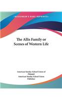 Allis Family or Scenes of Western Life