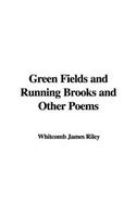 Green Fields and Running Brooks and Other Poems