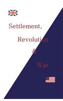 Settlement, Revolution and War