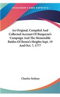 Original, Compiled And Collected Account Of Burgoyne's Campaign And The Memorable Battles Of Bemis's Heights Sept. 19 And Oct. 7, 1777