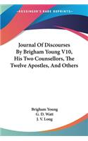 Journal Of Discourses By Brigham Young V10, His Two Counsellors, The Twelve Apostles, And Others