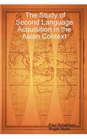 Study of Second Language Acquisition in the Asian Context