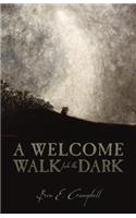 Welcome Walk Into the Dark