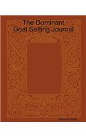 The Dominant Goal Setting Journal