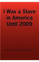 I Was a Slave in America Until 2009