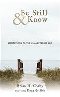 Be Still & Know