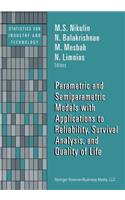 Parametric and Semiparametric Models with Applications to Reliability, Survival Analysis, and Quality of Life