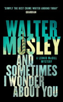 And Sometimes I Wonder About You: Leonid McGill 5(Leonid McGill mysteries)