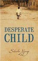 Desperate Child: (English)
