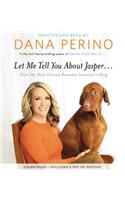 Let Me Tell You about Jasper . . .
