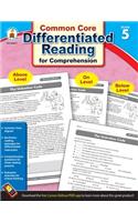 Common Core Differentiated Reading for Comprehension, Grade 5: (Differentiated Reading)