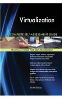 Virtualization Complete Self-Assessment Guide