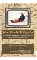 Blue, Baseball, Virginia: The Journey of an Alzheimer's Patient and Caregiver! A Journey of Humor, Help, and Hope!(English)