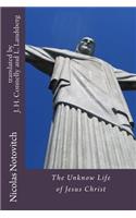 Unknown Life of Jesus Christ