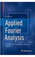 Applied Fourier Analysis: From Signal Processing to Medical Imaging