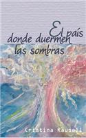 El pais donde duermen las sombras