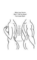 What Your Doctor Won't Tell You About Your Lower Back