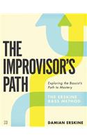 The Improvisor's Path: Exploring the Bassist's Path to Mastery