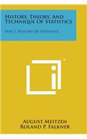 History, Theory, and Technique of Statistics