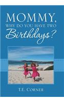 Mommy, Why Do You Have Two Birthdays?