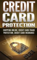 Credit Card Protection: Shopping Online, Credit Card Fraud Protection, Credit Card Insurance