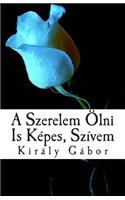 A Szerelem Ölni Is Képes, Szívem
