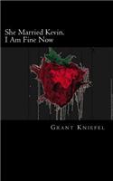 She Married Kevin. I Am Fine Now: A Novella(English)