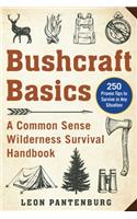 Bushcraft Basics: A Common Sense Wilderness Survival Handbook