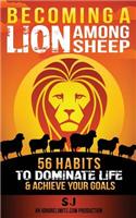 Becoming A Lion Among Sheep