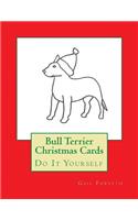 Bull Terrier Christmas Cards: Do It Yourself