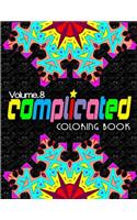 COMPLICATED COLORING BOOKS - Vol.8: complicated coloring books