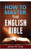 How to Master the English Bible